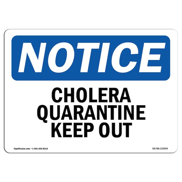 OSHA Notice Sign, 7" Height, 10" Width, Aluminum, Cholera Quarantine Keep Out! Sign, Landscape